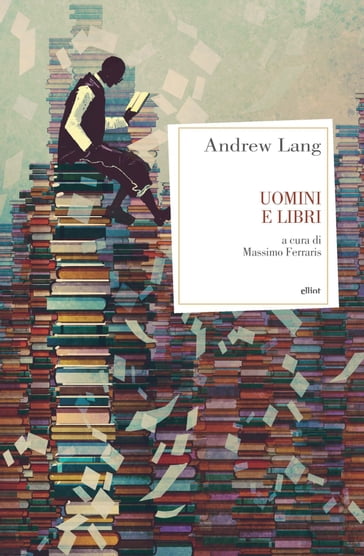 Uomini e Libri - Andrew Lang - Massimo Ferraris