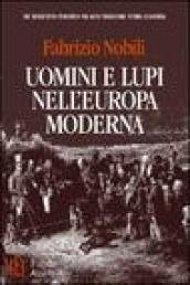 Uomini e lupi nell Europa moderna