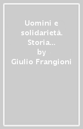 Uomini e solidarietà. Storia del soccorso alpino