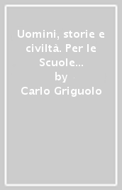 Uomini, storie e civiltà. Per le Scuole superiori. Con e-book. Con 2 espansioni online. Con Libro: Saperi di base. Vol. 2