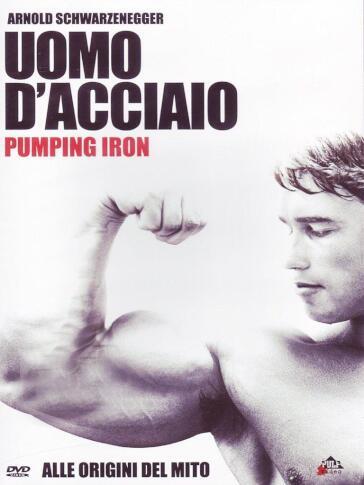 Uomo D'Acciaio - Pumping Iron - George Butler - Robert Fiore