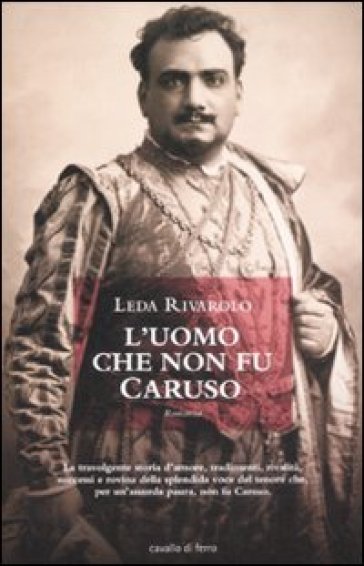 Uomo che non fu Caruso (L') - Leda Rivarolo