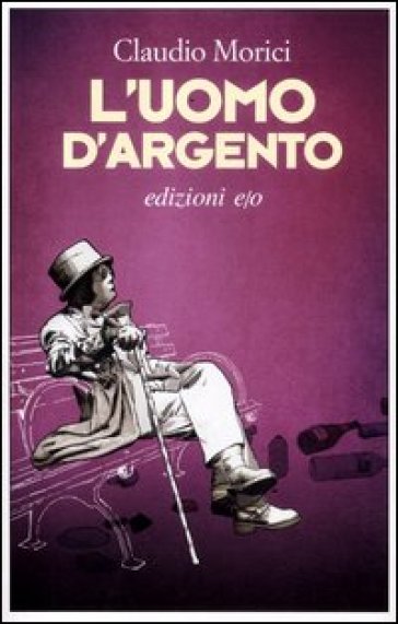 Uomo d'argento (L') - Claudio Morici