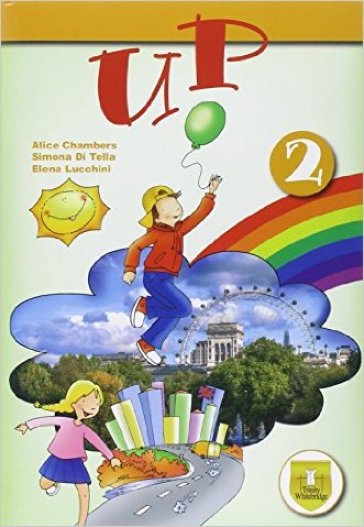 Up. Student's book-Workbook. Per la Scuola elementare. Con e-book. Con espansione online. 2. - Alice Chambers | 