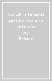 Up all nite with prince the one nite alo