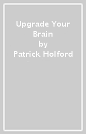 Upgrade Your Brain