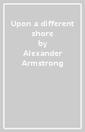 Upon a different shore