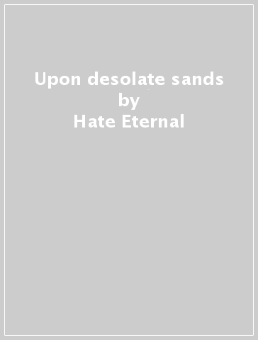 Upon desolate sands - Hate Eternal