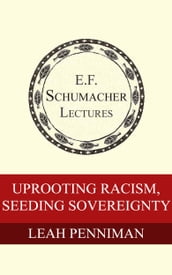 Uprooting Racism, Seeding Sovereignty