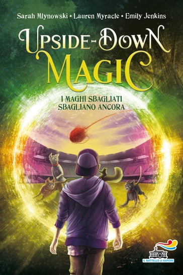 Upside down magic 2 - I maghi sbagliati sbagliano ancora - Emily Jenkins - Lauren Myracle - Sarah Mlynowski