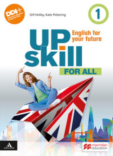 Upskill. English for your future. For all. Per la Scuola media. Con e-book. Con espansione online. Vol. 1