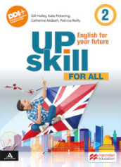 Upskill. English for your future. For all. Per la Scuola media. Con e-book. Con espansione online. Vol. 2