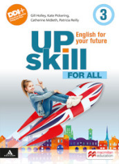 Upskill. English for your future. For all. Per la Scuola media. Con e-book. Con espansione online. Vol. 3