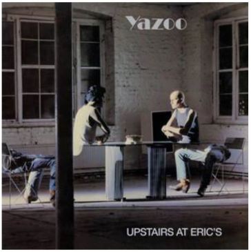 Upstairs at eric's - Yazoo