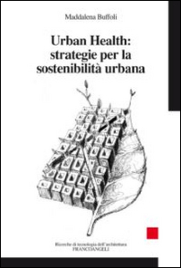 Urban Health: strategie per la sostenibilità urbana - Maddalena Buffoli