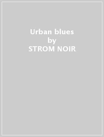 Urban blues - STROM NOIR