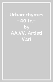 Urban rhymes -40 tr.-