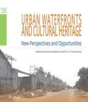 Urban waterfronts and cultural heritage. New perspectives and opportunities