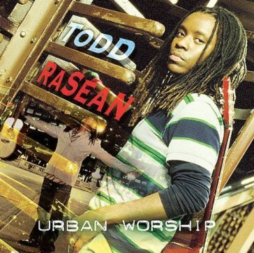 Urban worship - TODD RASEAN