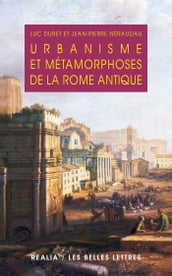 Urbanisme et métamorphoses de la Rome antique