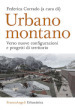 Urbano montano. Verso nuove configurazioni e progetti di territorio