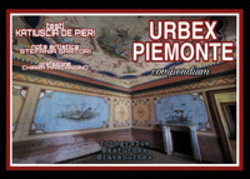 Urbex Piemonte - Katiuscia De Pieri