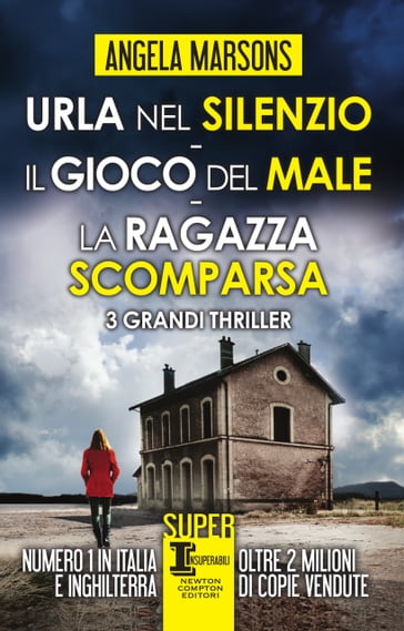 Urla nel silenzio - Il gioco del male - La ragazza scomparsa - Angela Marsons