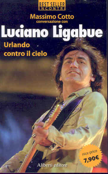 Urlando contro il cielo - Massimo Cotto - Luciano Ligabue