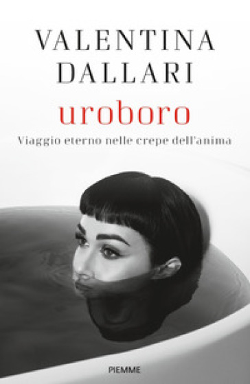 Uroboro. Viaggio eterno nelle crepe dell'anima - Valentina Dallari