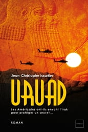 Uruad - Les américains ont-ils envahi l Irak pour protéger un secret