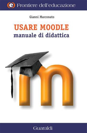 Usare Moodle - Giovanni Marconato - Peter Litturi