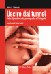 Uscire dal tunnel. Dalla dipendenza da pornografia all integrità