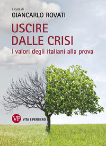 Uscire dalla crisi. I valori degli italiani alla prova