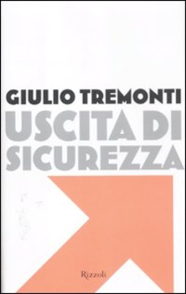 Uscita di sicurezza - Giulio Tremonti