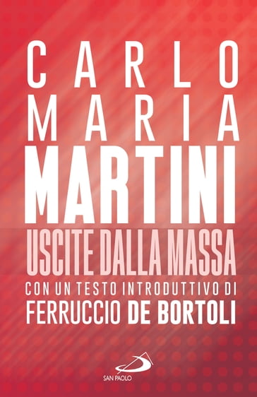 Uscite dalla massa - Carlo Maria Martini