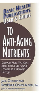 User s Guide to Anti-Aging Nutrients