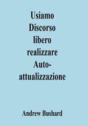 Usiamo Discorso libero realizzare Auto-attualizzazione