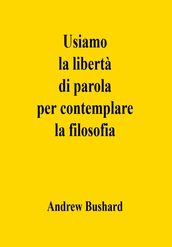 Usiamo la libertà di parola per contemplare la filosofia