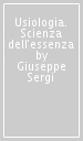 Usiologia. Scienza dell essenza