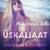 Uskaliaat 1: Anna minun tulla