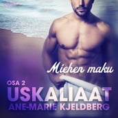 Uskaliaat 2: Miehen maku