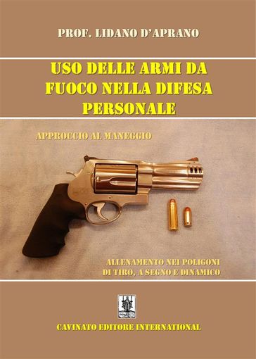 Uso delle armi da fuoco nella difesa personale - Lidano D'Aprano - eBook -  Mondadori Store