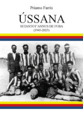 Ussana. Setantot annus de fuba (1945-2023)
