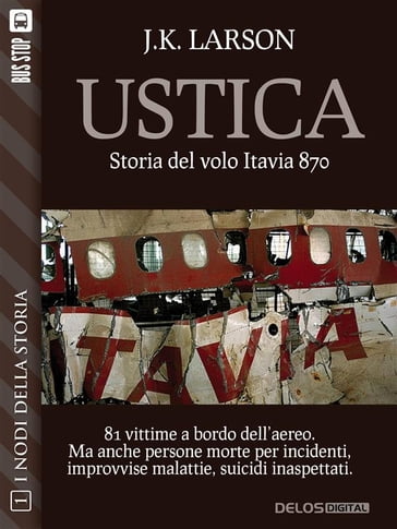 Ustica - Storia del volo Itavia 870 - J.K. Larson