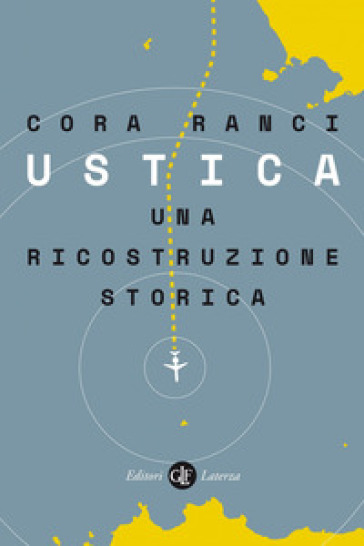Ustica. Una ricostruzione storica - Cora Ranci