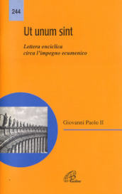 Ut unum sint. Lettera enciclica circa l impegno ecumenico