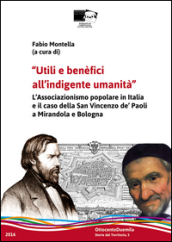 Utili e benefici all indigente umanità. Il laicato cattolico in Emilia-Romagna e il caso della San Vincenzo de  Paoli a Mirandola e Bologna