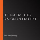 Utopia 02 Das Brooklyn-Projekt