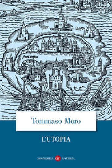 L'Utopia o la migliore forma di repubblica - Tommaso Moro