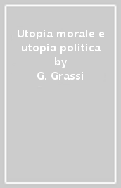Utopia morale e utopia politica